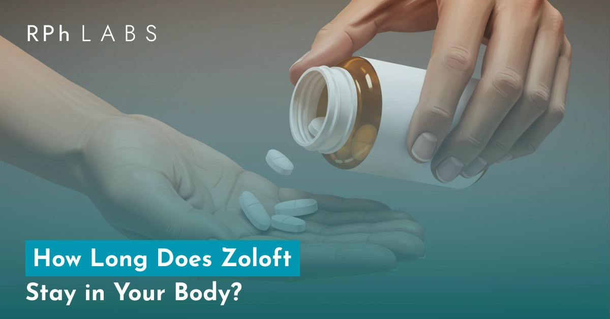 How Long Does Zoloft Stay in Your Body