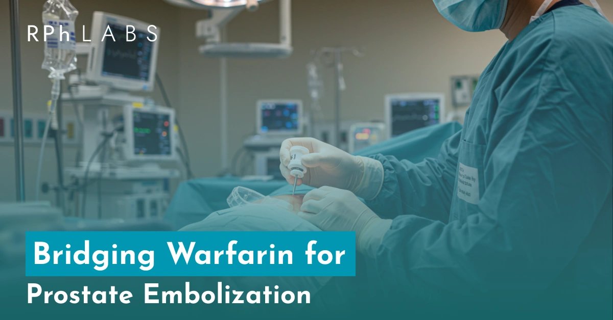 Bridging Warfarin for Prostate Embolization