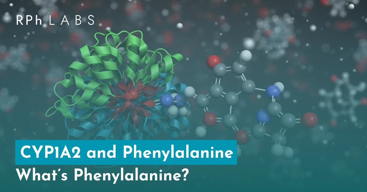 CYP1A2 and Phenylalanine
