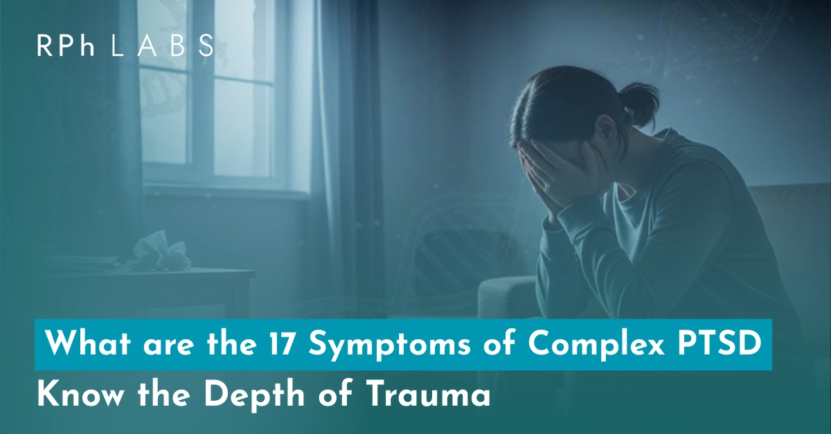 What are the 17 symptoms of complex PTSD