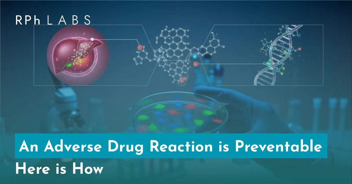an-adverse-drug-reaction-is-preventable-here-is-how-rphlabs