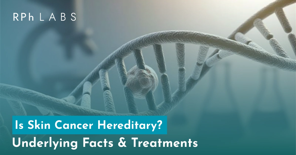 Is Skin Cancer Hereditary